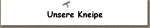  Unsere Kneipe 
